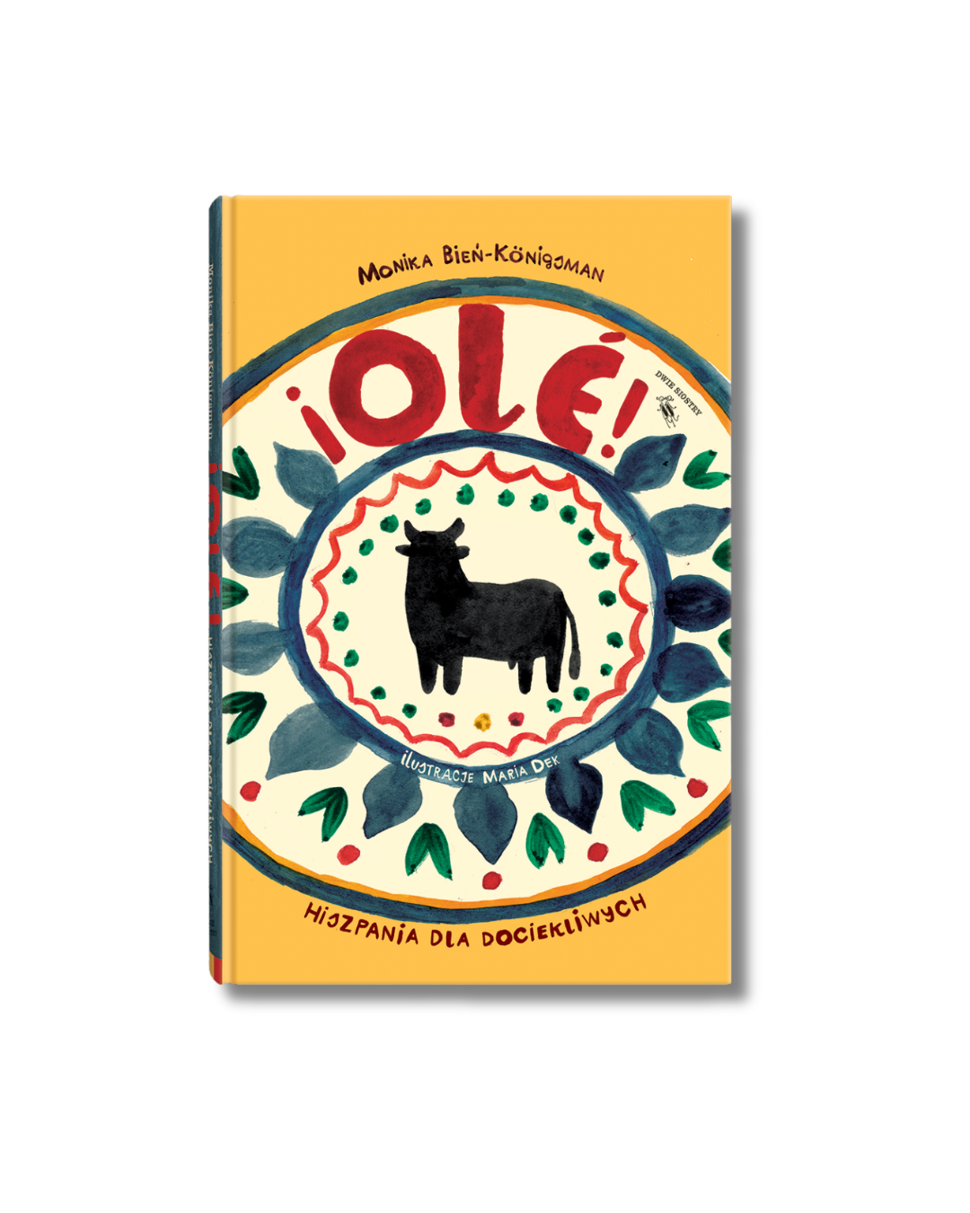 Wydawnictwo Dwie Siostry - ¡Olé! Hiszpania dla dociekliwych