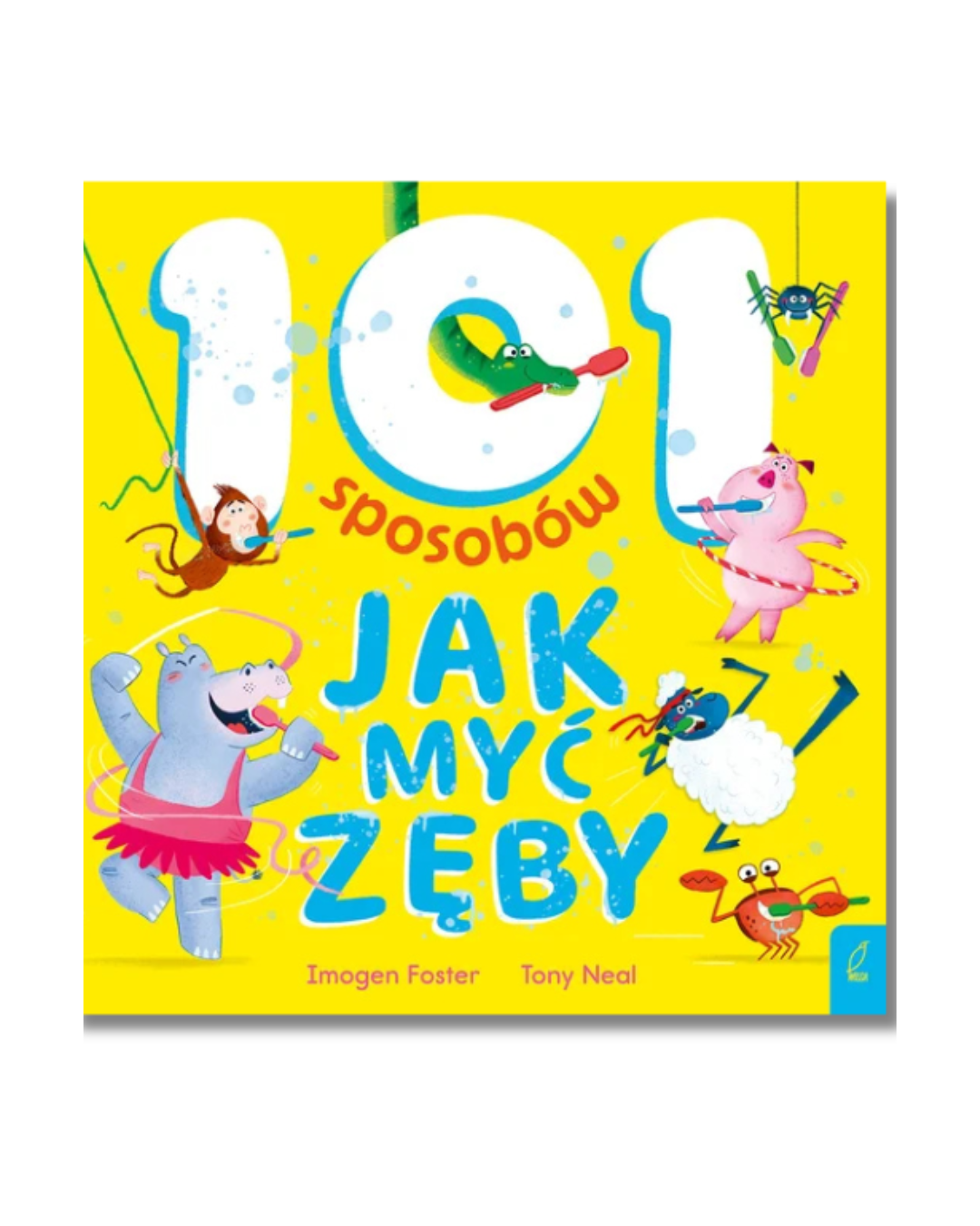 Wydawnictwo Wilga - 101 sposobów jak myć zęby