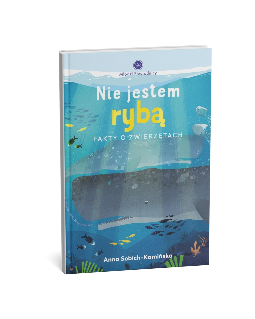 Wydawnictwo Wilga - Nie jestem rybą. Fakty o zwierzętach. Młodzi Przyrodnicy