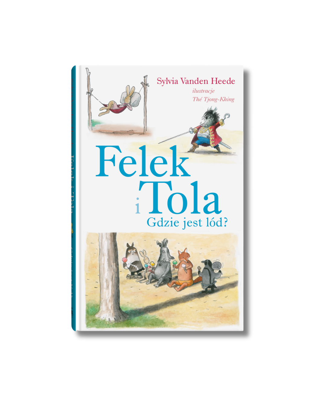 Wydawnictwo Dwie Siostry - Felek i Tola. Gdzie jest lód?