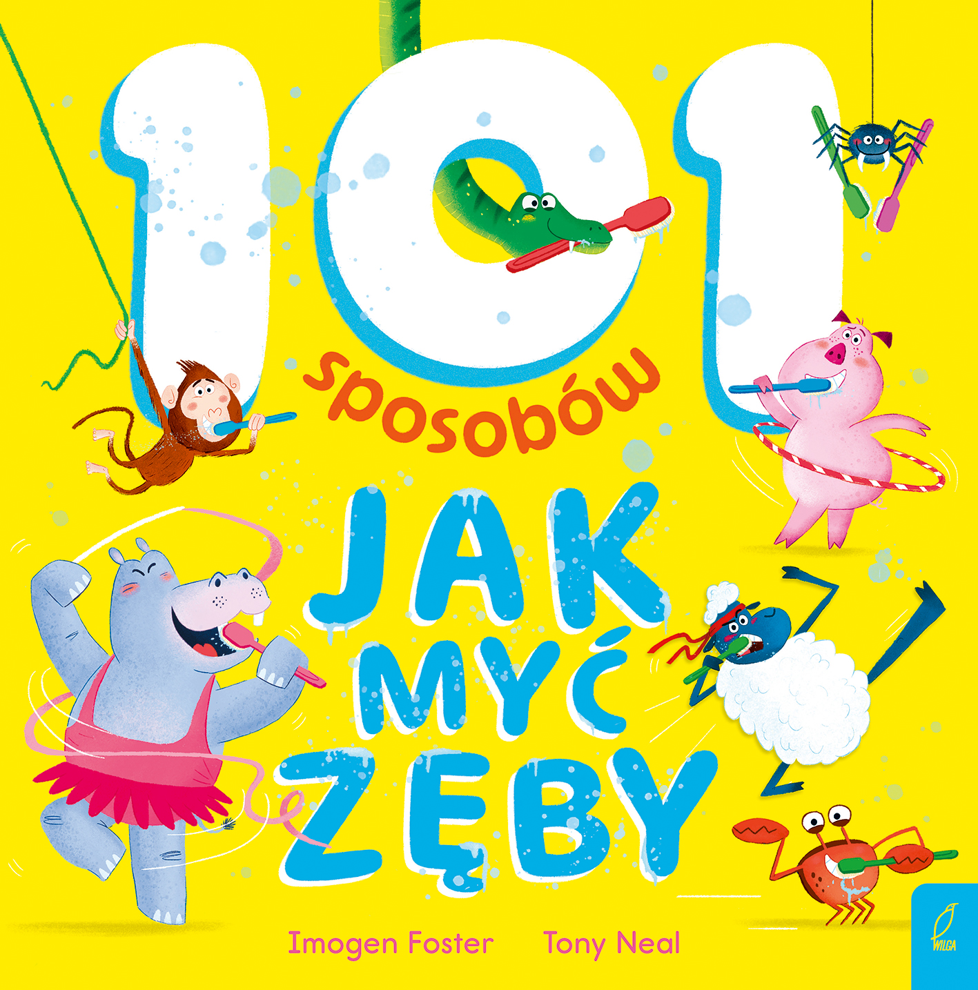 Wydawnictwo Wilga - 101 sposobów jak myć zęby
