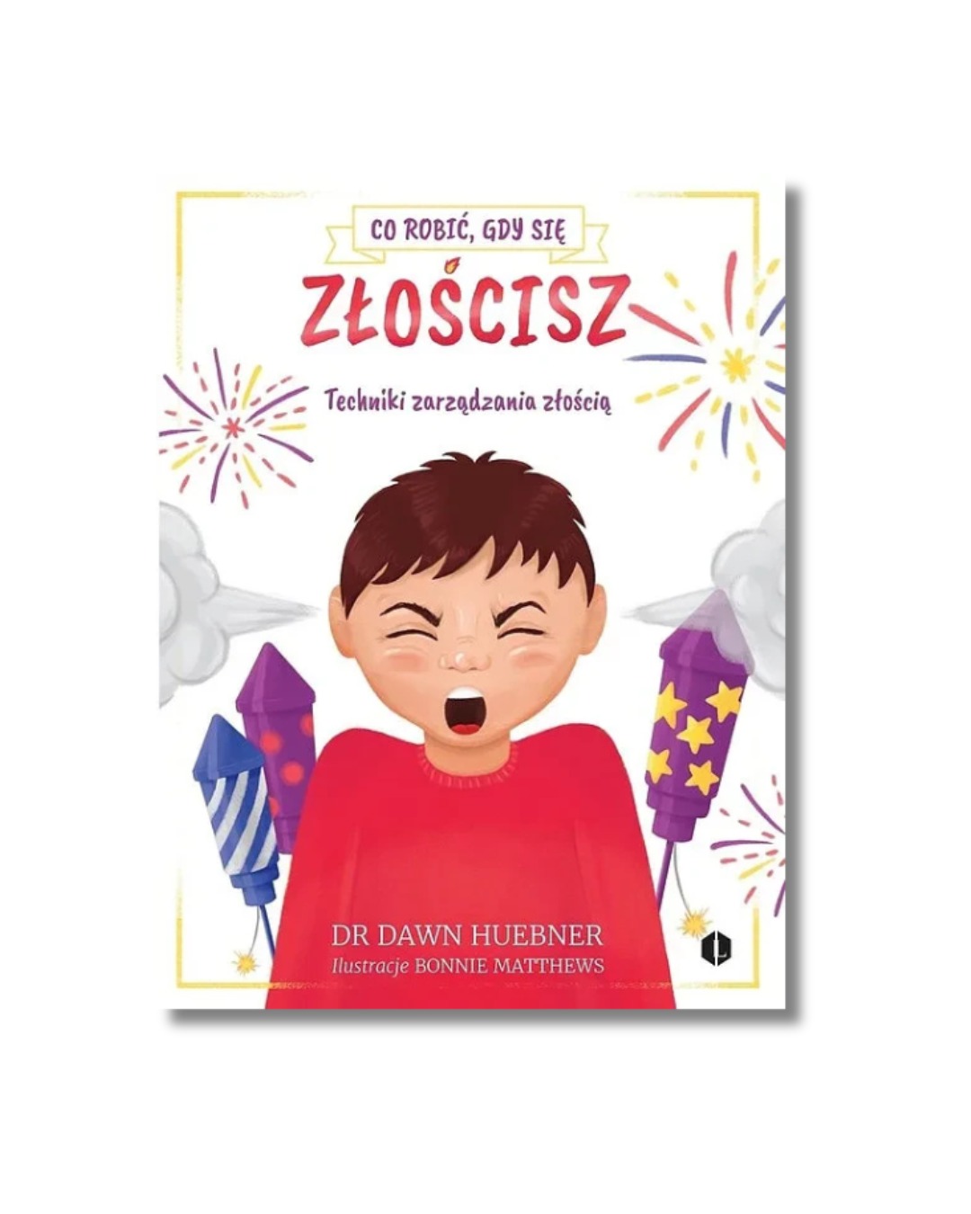 Wydawnictwo Levyz Books - poradnik psychologiczny dla dzieci - Co robić, gdy się złościsz? Techniki zarządzania złością