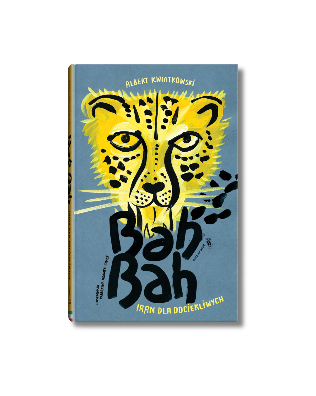 Wydawnictwo Dwie Siostry - Bah bah. Iran dla dociekliwych