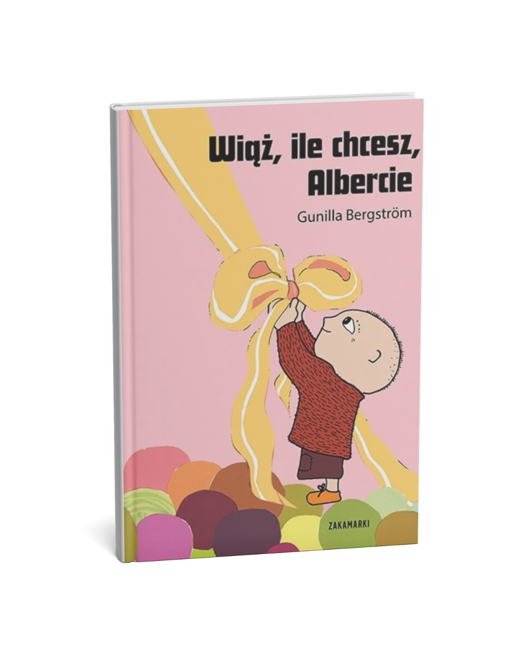 Wydawnictwo Zakamarki - Wiąż, ile chcesz, Albercie
